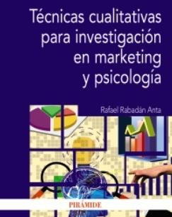 Técnicas cualitativas para investigación en marketing y psicología