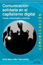 Comunicación solidaria en el capitalismo digital "Teorías, metodologías y prácticas"