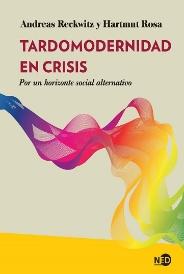 Tardomodernidad en crisis "Por un horizonte social alternativo"