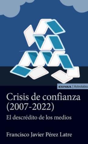 Crisis de confianza (2007-2022) "El descrédito de los medios"