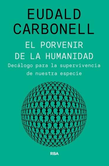 El porvenir de la humanidad "Decálogo para la supervivencia de nuestra especie"