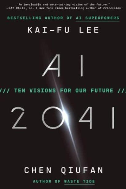 AI 2041 "Ten Visions for Our Future"
