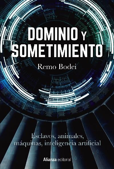 Dominio y sometimiento "Esclavos, animales, máquinas, Inteligencia Artificial"