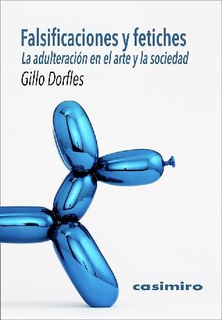 Falsificaciones y fetiches "La adulteración en el arte y la sociedad"