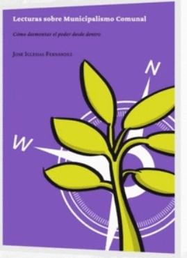 Lecturas sobre Municipalismo Comunal "Cómo desmontar el poder desde dentro"