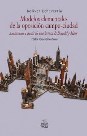 Modelos elementales de la oposición campo-ciudad "Anotaciones a partir de una lectura de Braudel y Marx"