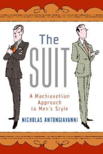 The Suit "A Machiavellian Approach to Men's Style"