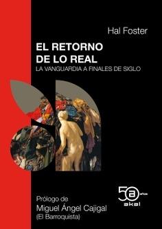 El retorno de lo real "La vanguardia a finales de siglo"