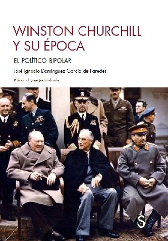 Winston Churchill y su época "El político bipolar"