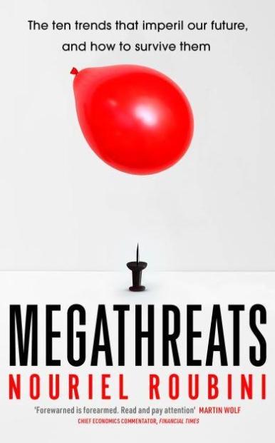 Megathreats "Ten Dangerous Trends That Imperil Our Future, and How to Survive Them" Megathreats "Ten Dangerous Trends That Imperil Our Future, and How to Survive Them"