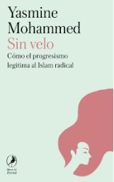 Sin velo "Cómo el progresismo legitima al Islam Radical"