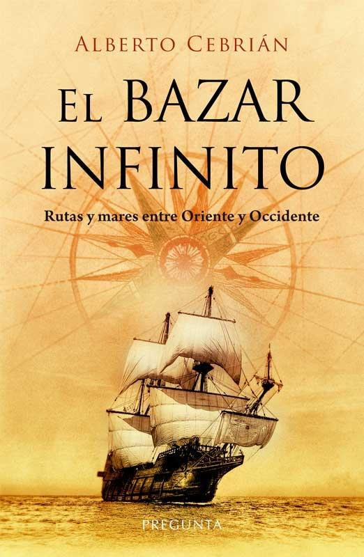 El bazar infinito "Rutas y mares entre Oriente y Occidente"