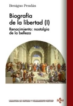 Biografía de la libertad (I) "Renacimiento: nostalgia de la belleza"