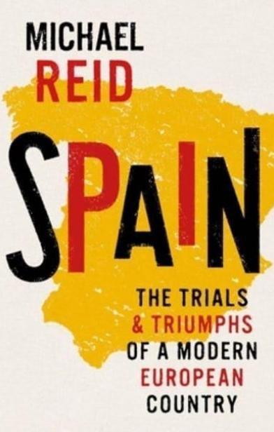 Spain "The Trials and Triumphs of a Modern European Country"
