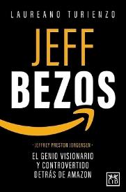Jeff Bezos "El genio visionario y controvertido detrás de Amazon"