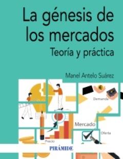 La génesis de los mercados "Teoría y práctica"