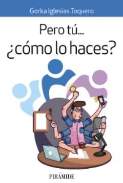 Pero tú... ¿cómo lo haces?