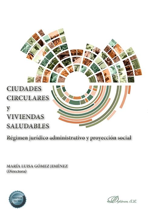 Ciudades circulares y viviendas saludables "Régimen jurídico administrativo y proyección social"