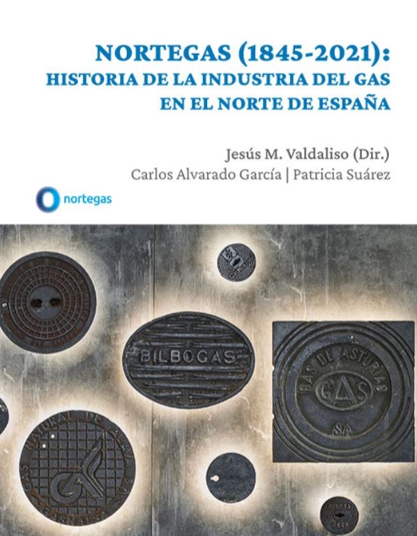 Nortegas (1845-2021) "Historia de la industria del gas en el norte de España"