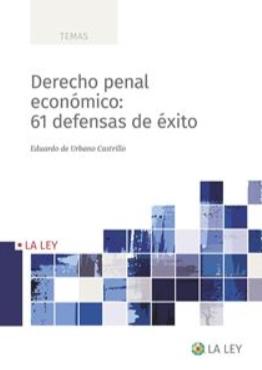 Derecho Penal Económico: 61 defensas de éxito