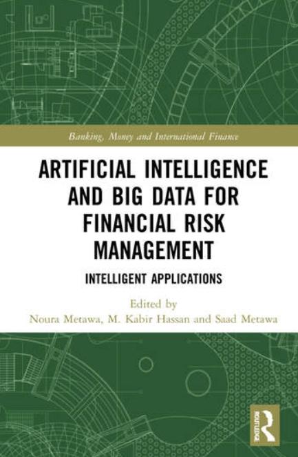 Artificial Intelligence and Big Data for Financial Risk Management "Intelligent Applications"