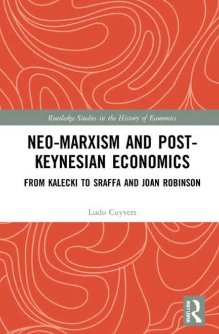 Neo-Marxism and Post-Keynesian Economics "From Kalecki to Sraffa and Joan Robinson"