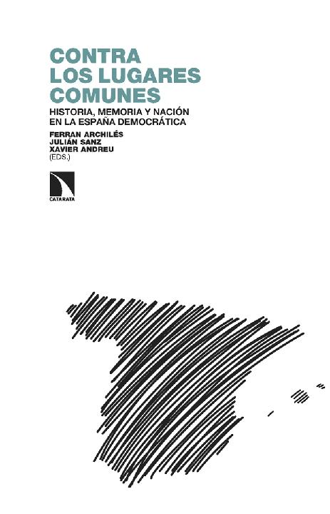 Contra los lugares comunes "Historia, memoria y nación en la España democrática"