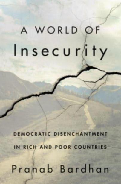 A World of Insecurity "Democratic Disenchantment in Rich and Poor Countries"