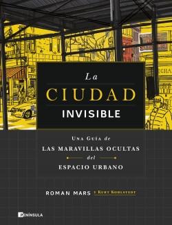 La ciudad invisible "Una guía de las maravillas ocultas del espacio urbano"