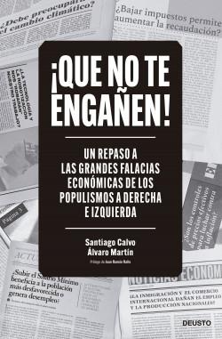 Qué no te engañen "Un repaso a las grandes falacias económicas de los populismos a derecha e izquierda"