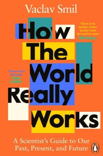 How the World Really Works "A Scientist's Guide to Our Past, Present, and Future"