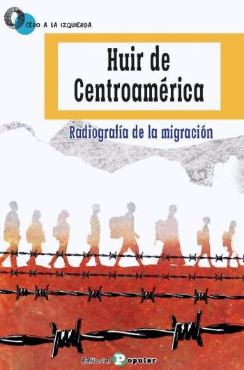 Huir de Centroamérica "Radiografía de la migración"