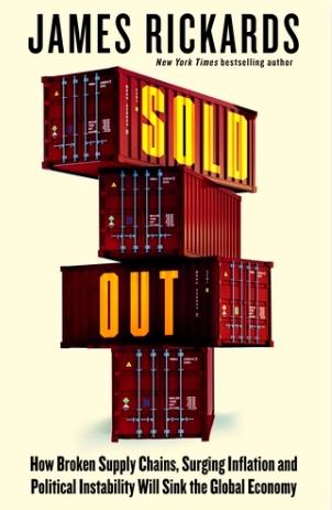 Sold Out "How Broken Supply Chains, Surging Inflation and Political Instability Will Sink the Global Economy"