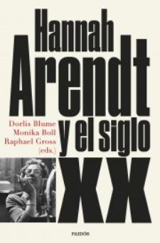 Hannah arendt y el siglo XX "Dorlis Blume, Monika Boll y Raphael Gross"