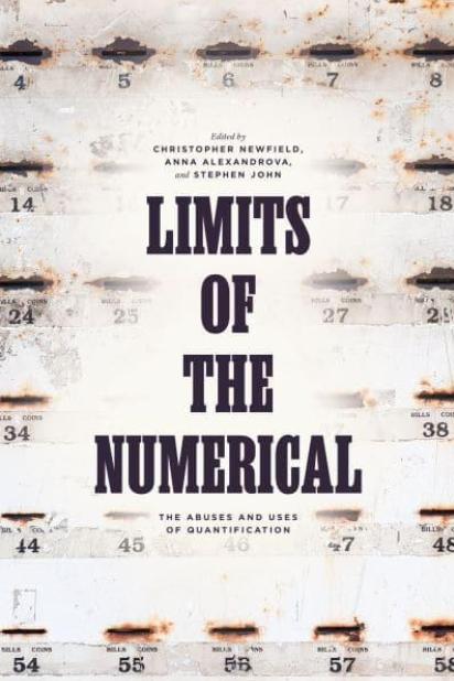 The Limits of the Numerical "The Abuses and Uses of Quantification"