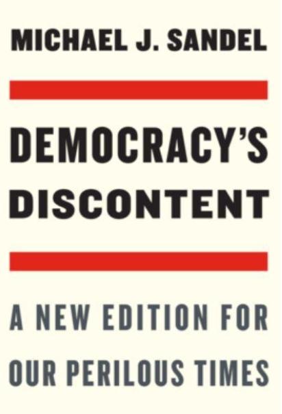 Democracy's Discontent "A New Edition for Our Perilous Times"