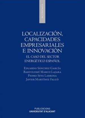 Localización, capacidades empresariales e innovación "El caso del sector energético español"