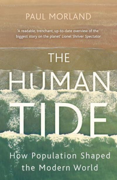 The Human Tide "How Population Shaped the Modern World"