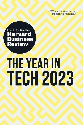 The Year in Tech, 2023 "The Insights You Need from Harvard Business Review"
