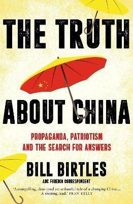 The Truth About China "Propaganda, patriotism and the search for answers"