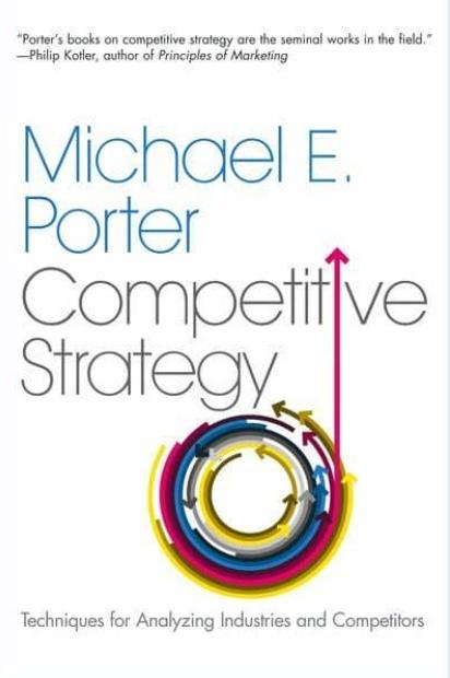 Competitive Strategy "Techniques for Analyzing Industries and Competitors"