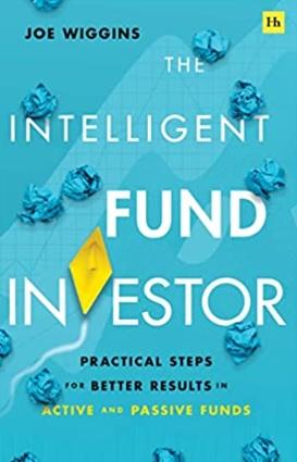 The Intelligent Fund Investor "Practical Steps for Better Results in Active and Passive Funds"