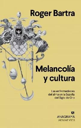 Melancolía y cultura "Las enfermedades del alma en la España del Siglo de Oro"