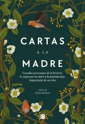 Cartas a la madre "Grandes personajes de la historia le expresan su amor a la persona más importante de su vida"