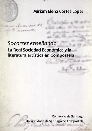 Socorrer enseñando "La Real Sociedad Económica y la literatura artística en Compostela"