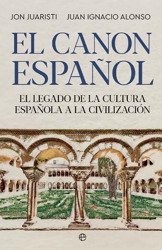 El canon español "El legado de la cultura española a la civilización"