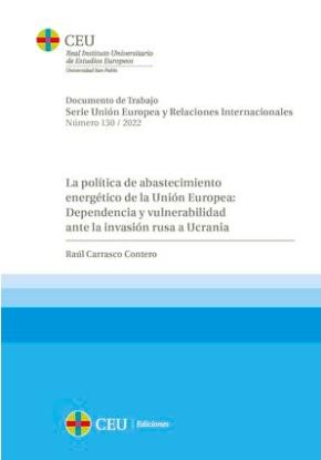 La política de abastecimiento energético de la Unión Europea "Dependencia y vulnerabilidad ante la invasión rusa a Ucrania"