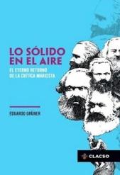 Lo sólido en el aire "El eterno retorno de la crítica marxista"