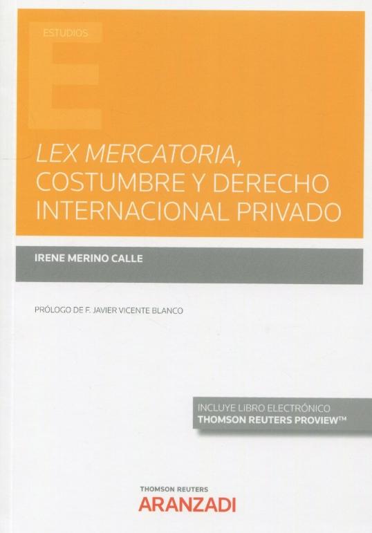 Lex mercatoria, costumbre y derecho internacional privado Lex mercatoria, costumbre y derecho internacional privado