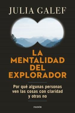 La mentalidad del explorador "Por qué algunas personas ven las cosas con claridad y otras no"